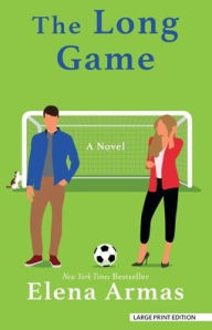 Title: The Long Game: A Novel, Author: Elena Armas