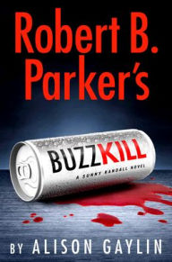 Title: Robert B. Parker's Buzz Kill, Author: Alison Gaylin