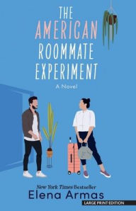 Title: The American Roommate Experiment: A Novel, Author: Elena Armas