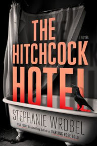 Title: The Hitchcock Hotel, Author: Stephanie Wrobel