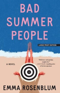 Title: Bad Summer People: A Novel, Author: Emma Rosenblum