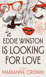 Title: Eddie Winston Is Looking for Love: A Novel, Author: Marianne Cronin