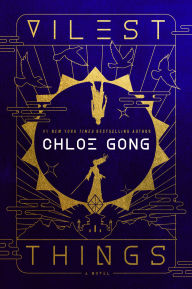 Title: Vilest Things, Author: Chloe Gong