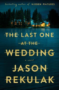 Title: The Last One at the Wedding: A Novel, Author: Jason Rekulak