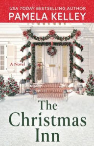 Title: The Christmas Inn: A Novel, Author: Pamela M. Kelley