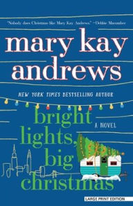 Title: Bright Lights, Big Christmas: A Novel, Author: Mary Kay Andrews