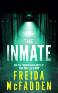 Title: The Inmate, Author: Freida McFadden