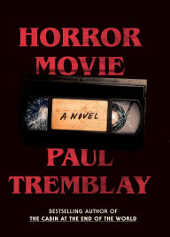 Title: Horror Movie: A Novel, Author: Paul Tremblay