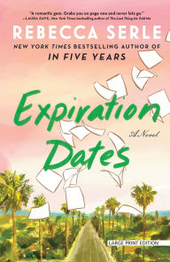 Title: Expiration Dates: A Novel, Author: Rebecca Serle