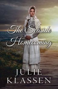 Title: The Seaside Homecoming, Author: Julie Klassen
