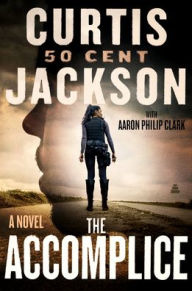 Title: The Accomplice: A Novel, Author: Curtis 50 Cent Jackson