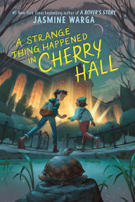 Title: A Strange Thing Happened in Cherry Hall, Author: Jasmine Warga