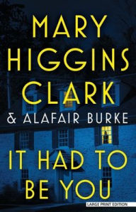 Title: It Had to Be You, Author: Mary Higgins Clark
