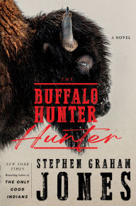 Title: The Buffalo Hunter Hunter, Author: Stephen Graham Jones