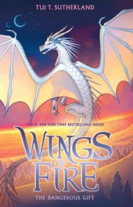 Title: The Dangerous Gift (Wings of Fire Series #14), Author: Tui S. Sutherland