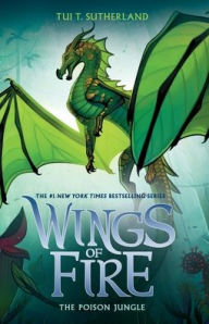 Title: The Poison Jungle (Wings of Fire Series #13), Author: Tui T. Sutherland