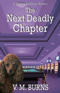 Title: The Next Deadly Chapter, Author: V. M. Burns