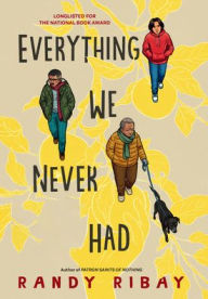 Title: Everything We Never Had, Author: Randy Ribay