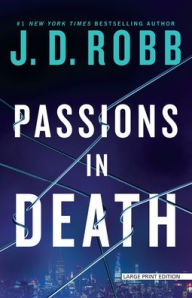 Passions in Death: An Eve Dallas Novel (In Death Series #59)