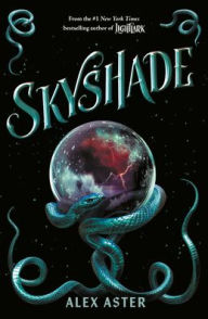 Title: Skyshade (The Lightlark Saga Book 3), Author: Alex Aster