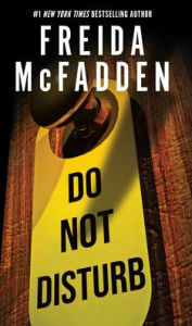 Title: Do Not Disturb, Author: Freida McFadden