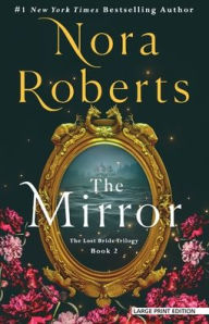 Title: The Mirror: The Lost Bride Trilogy, Book 2, Author: Nora Roberts