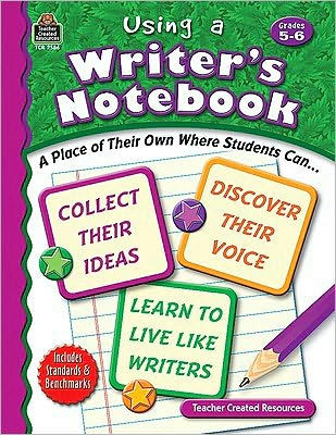 Using A Writer's Notebook: Grades 5-6