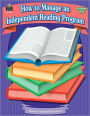 How to Manage an Independent Reading Program Grd 4-8