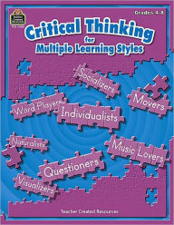 Title: Critical Thinking for Multiple Learning Styles Grades 4-8, Author: Teacher Created Resources