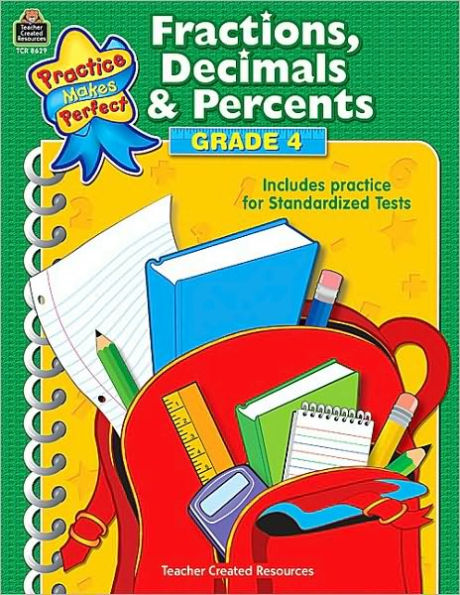 Fractions, Decimals & Percents Grade 4 (Practice Makes Perfect Series)
