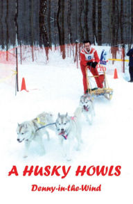 Title: A Husky Howls, Author: Denny-in-the-Wind