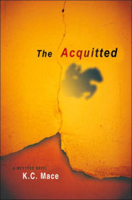 Title: The Acquitted, Author: K C Mace