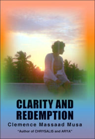 Title: Clarity and Redemption, Author: Clemence Massaad Musa