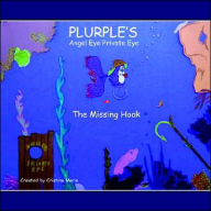 Title: Plurple's: Angel Eye Private Eye: The Missing Hook, Author: Cristina Marie