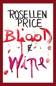 Title: Blood & Wine, Author: Rosellen Price