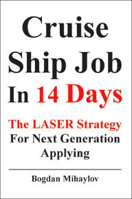 Title: Cruise Ship Job in 14 Days, Author: Bogdan Mihaylov