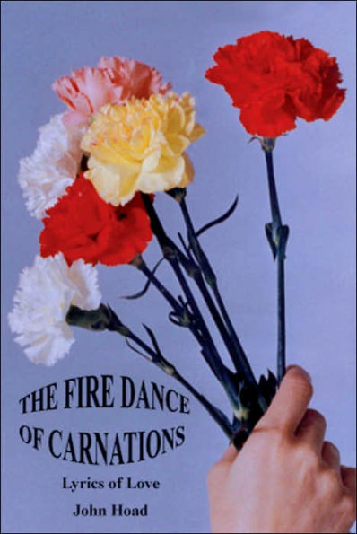 The Fire Dance of Carnations: Lyrics of Love