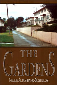 Title: The Gardens, Author: Nellie Altamirano-Bustillos