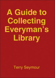 Title: A Guide to Collecting Everyman's Library, Author: Terry Seymour