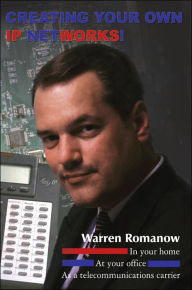 Title: Creating Your Own IP Networks!, Author: Warren Romanow