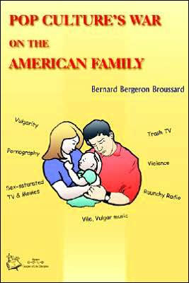 Pop Culture's War on the American Family