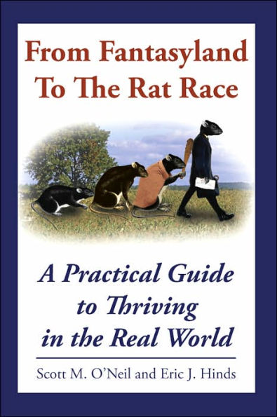 From Fantasyland To The Rat Race: A Practical Guide to Thriving in the Real World