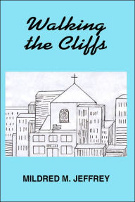 Title: Walking the Cliffs, Author: Mildred M Jeffrey