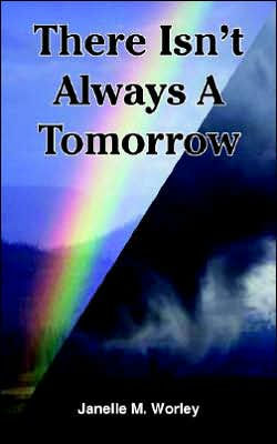 There Isn't Always A Tomorrow