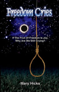 Title: Freedom Cries, Author: Mary Hicks