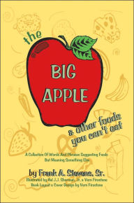 Title: The Big Apple and Other Food You Can't Eat, Author: Frank Stevens