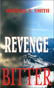 Title: Revenge Is Bitter, Author: Michael S Smith