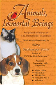 Title: Animals, Immortal Beings, Author: Mary Buddemeyer-Porter Dr