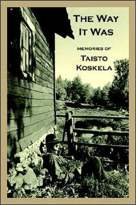 The Way It Was: Memories of Taisto Koskela
