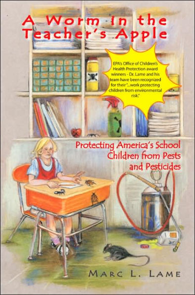 A Worm in the Teacher's Apple: Protecting America's School Children from Pests and Pesticides